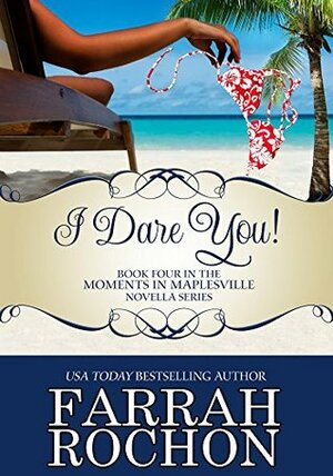 I Dare You! by Farrah Rochon