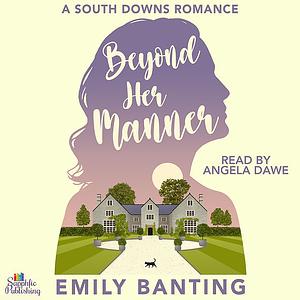 Beyond Her Manner by Emily Banting