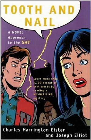 Tooth and Nail: A Novel Approach to the New SAT by Charles Harrington Elster