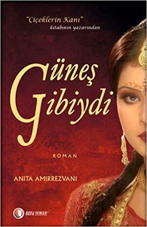 Gunes Gibiydi by Anita Amirrezvani