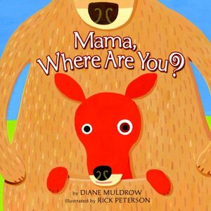 Mama, Where Are You? by Diane Muldrow