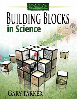 Building Blocks in Science by Gary Parker