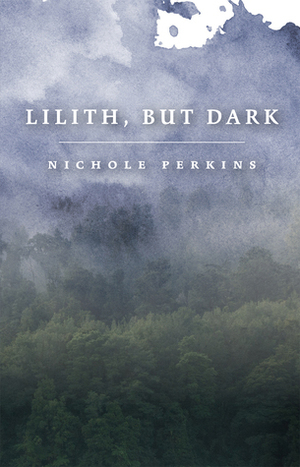 Lilith, but dark by Nichole Perkins