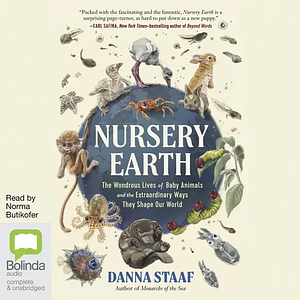 Nursery Earth: Animal Babies and Why They Matter by Danna Staaf