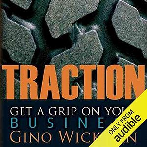 Traction: Get a Grip on Your Business by Gino Wickman