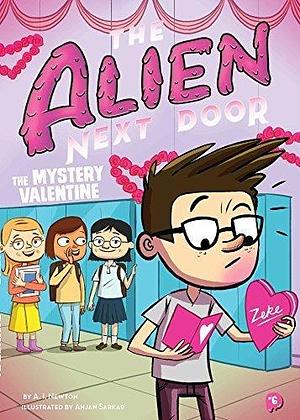 The Alien Next Door 6: The Mystery Valentine by Anjan Sarkar, A.I. Newton