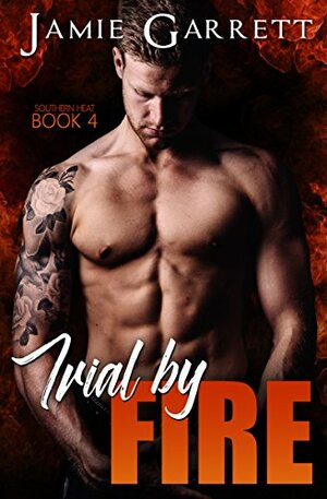 Trial by Fire by Jamie Garrett