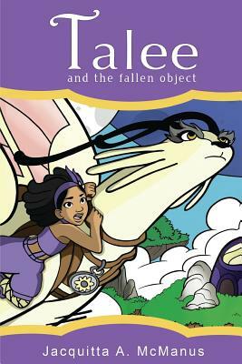 Talee and the Fallen Object by Jacquitta a. McManus
