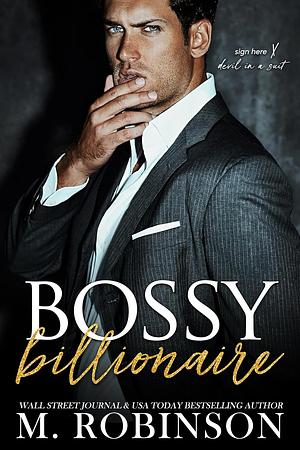 Bossy Billionaire  by M. Robinson