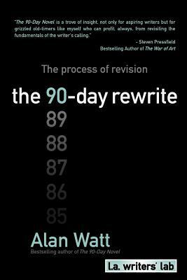 The 90-Day Rewrite by Alan Watt