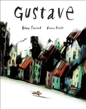 Gustave by Pierre Pratt, Shelley Tanaka, Rémy Simard