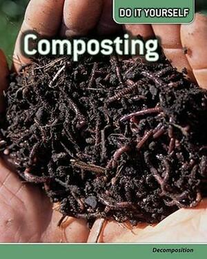 Composting: Decomposition by Buffy Silverman