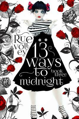 13 Ways to Midnight (The Midnight Saga Book #3) by Rue Volley