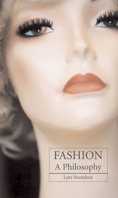 Fashion: A Philosophy by Lars Frederik Händler Svendsen