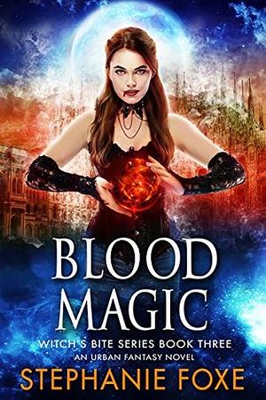 Blood Magic by Stephanie Foxe
