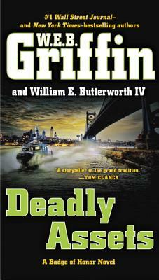 Deadly Assets by W.E.B. Griffin