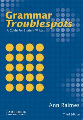 Grammar Troublespots: A Guide for Student Writers by Ann Raimes