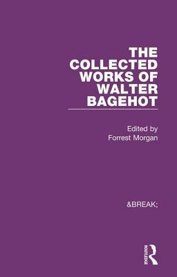 Collected Works of Walter Bagehot by 