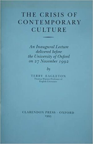 The Crisis Of Contemporary Culture by Terry Eagleton