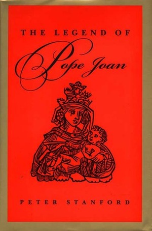 The Legend of Pope Joan: In Search of the Truth by Peter Stanford