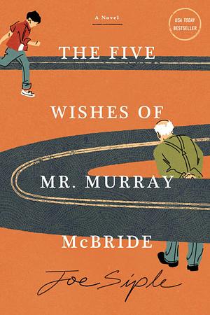 The Five Wishes of Mr. Murray McBride by Joe Siple