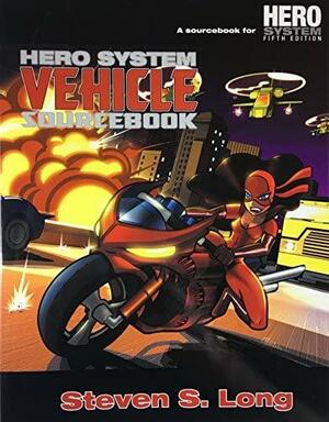 Hero System Vehicle Sourcebook by Steven S. Long