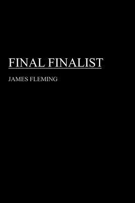 Final Finalist by James Fleming