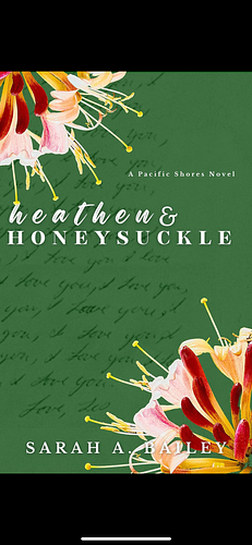 Heathen & Honeysuckle  by Sarah A. Bailey