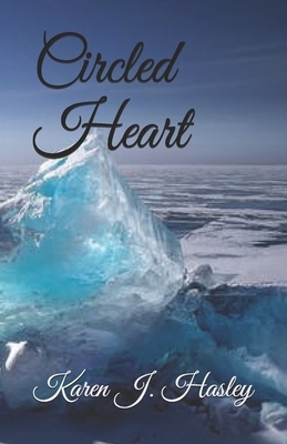 Circled Heart by Karen J. Hasley