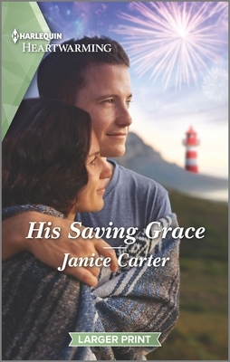 His Saving Grace: A Clean Romance by Janice Carter