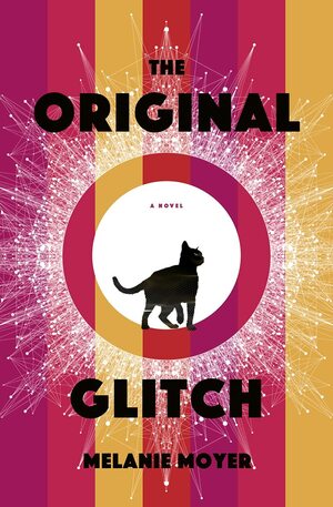 The Original Glitch by Melanie Moyer