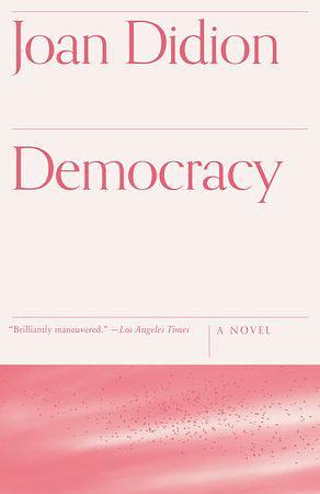 Democracy by Joan Didion