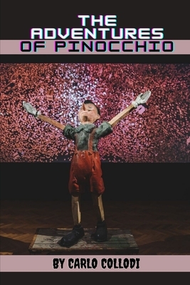 The Adventures of Pinocchio by Carlo Collodi by Carlo Collodi