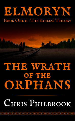 The Wrath of the Orphans by Kevin T. Thomas, Chris Philbrook