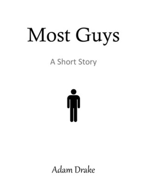 Most Guys by Adam Drake