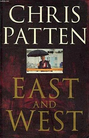 East and West by Patten by Chris Patten