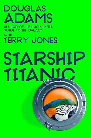 Starship Titanic by Terry Jones, Douglas Adams