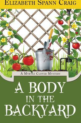 A Body in the Backyard by Elizabeth Spann Craig