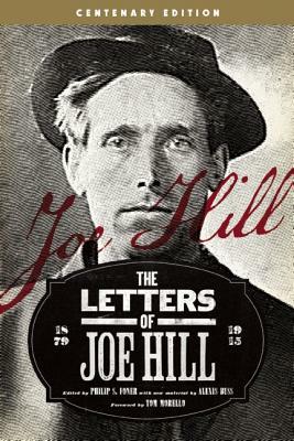 The Letters of Joe Hill: Centenary Edition by Joe Hill (1879-1915)