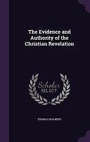 The Evidence and Authority of the Christian Revelation by Thomas Chalmers