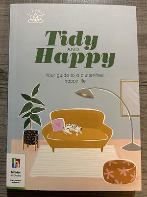 Tide and Happy: Your Guide to a Clutter-free Happy Life by Rosemary Stevens, Antonia Beattie