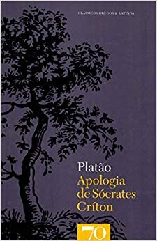 Apologia de Sócrates e Críton by Plato, Plato