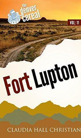 Fort Lupton by Claudia Hall Christian