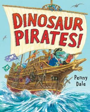 Dinosaur Pirates! by Penny Dale