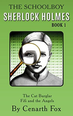 The Schoolboy Sherlock Holmes Book 1 by Cenarth Fox