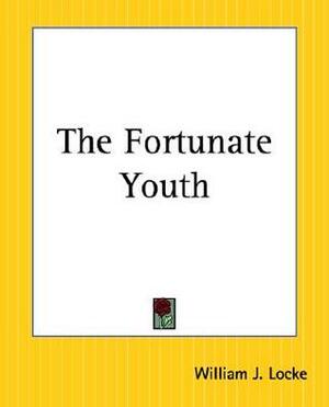 The Fortunate Youth by William John Locke