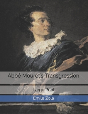 Abbé Mouret's Transgression: Large Print by Émile Zola