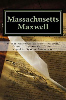 Massachusetts Maxwell The Witness Protection Program by Miguel a. Figueroa Jr, Crystal J. Figueroa, Stephen C. Maxwell