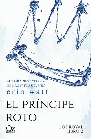 El príncipe roto by Erin Watt