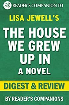 The House We Grew Up In: A Novel By Lisa Jewell | Digest & Review by Reader's Companions